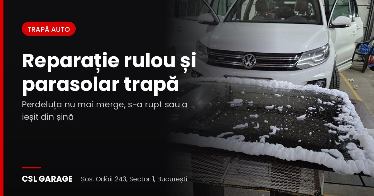 Reparație rulou și parasolar trapă panoramică