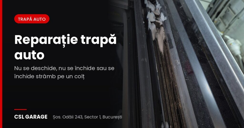 Reparație trapă auto în București la CSL Garage